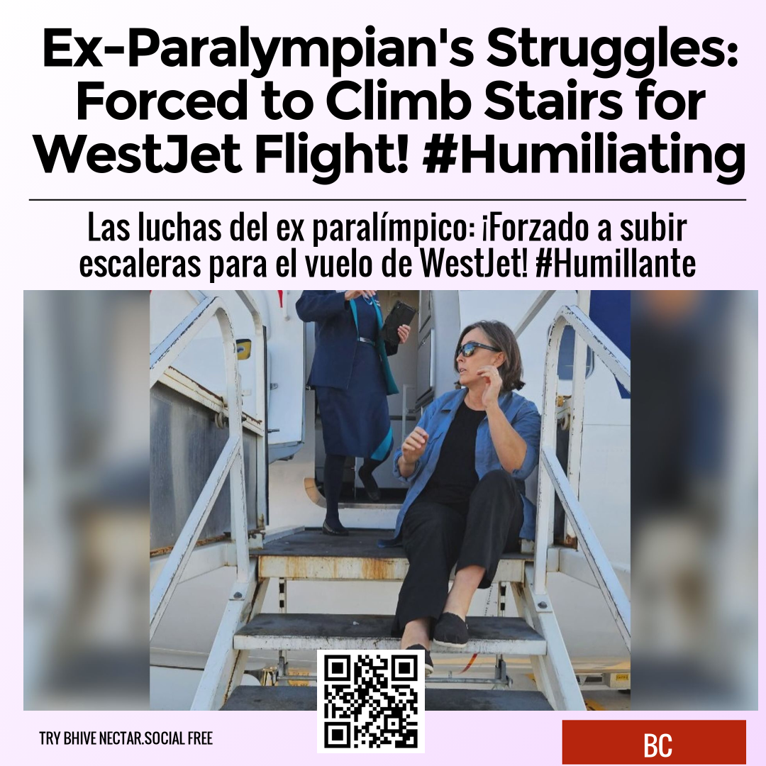 Ex-Paralympian's Struggles: Forced to Climb Stairs for WestJet Flight! #Humiliating