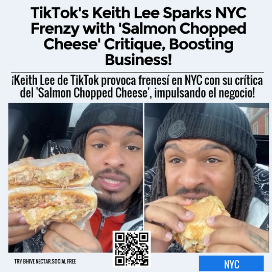 TikTok's Keith Lee Sparks NYC Frenzy with 'Salmon Chopped Cheese' Critique, Boosting Business!