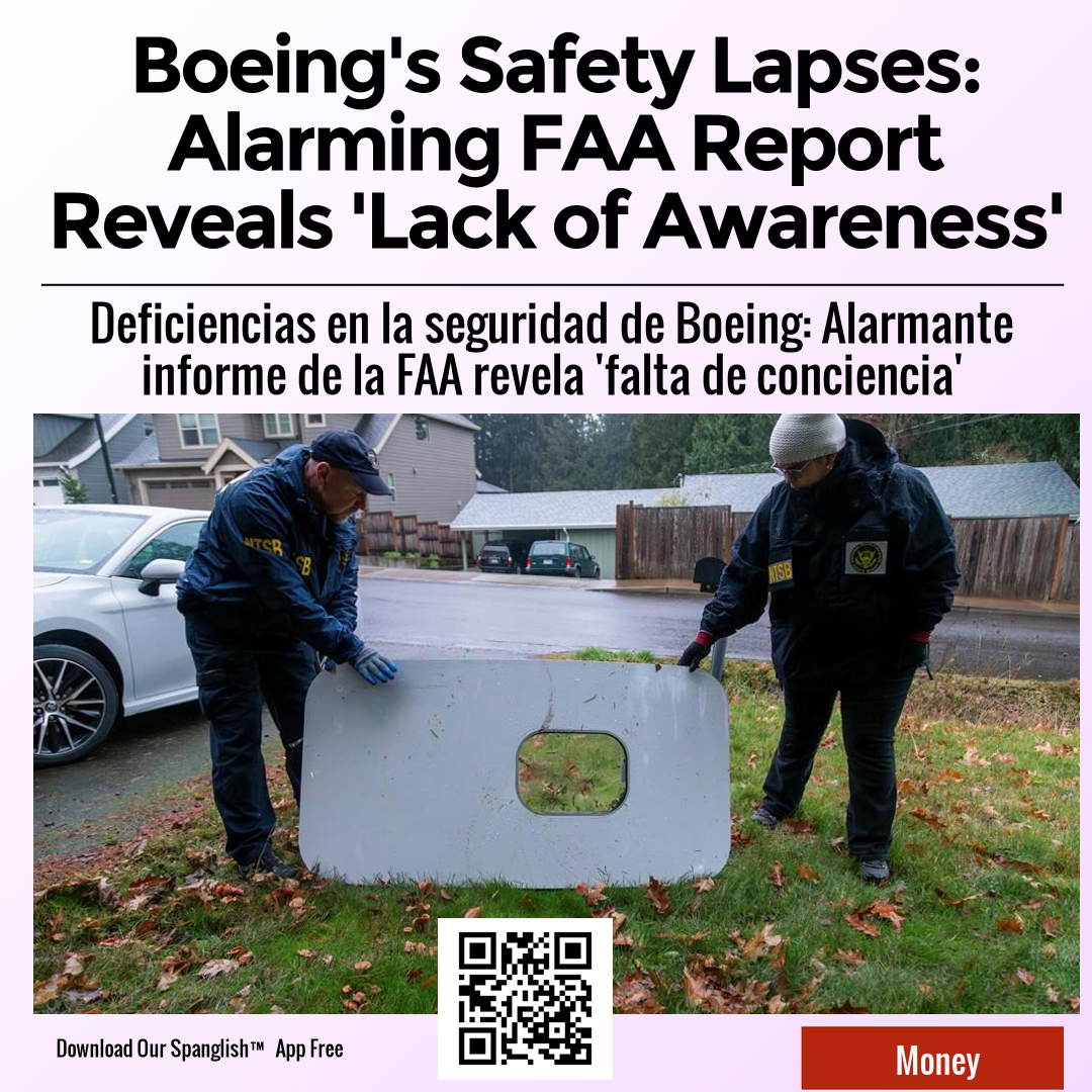 Boeing's Safety Lapses: Alarming FAA Report Reveals 'Lack of Awareness'