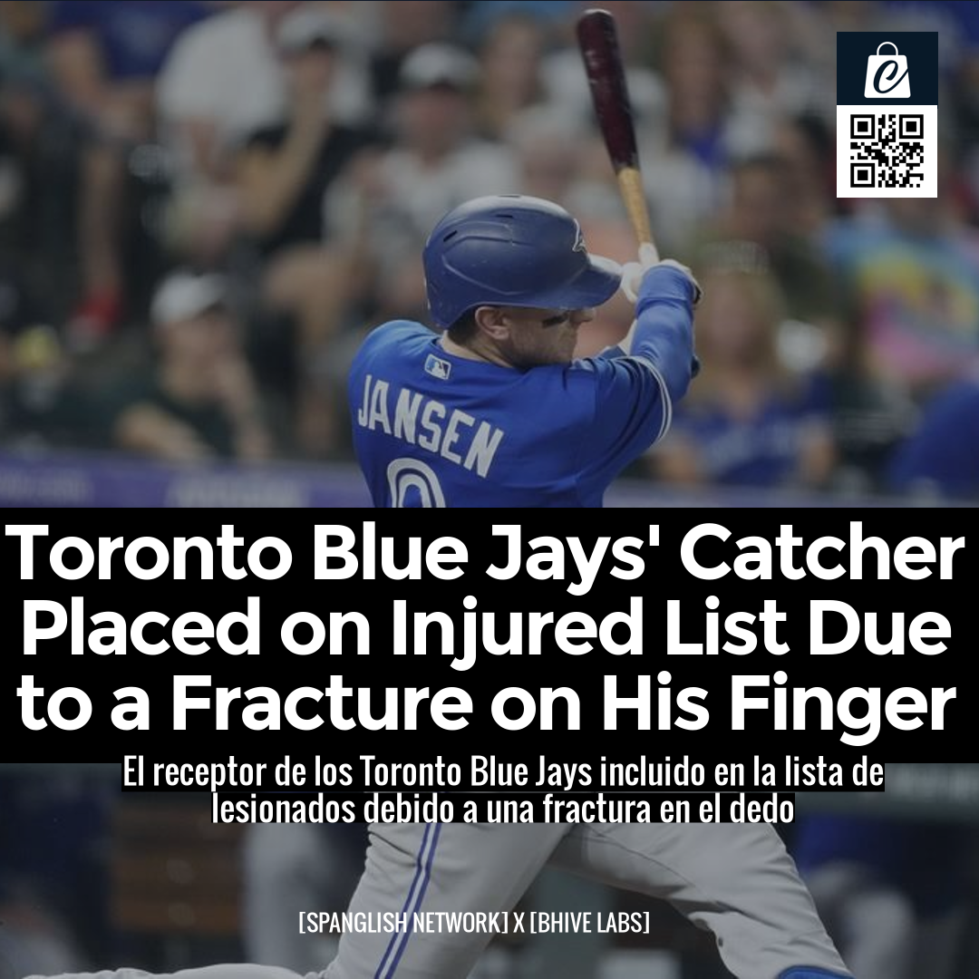 Toronto Blue Jays' Catcher Placed on Injured List Due to a Fracture on His Finger