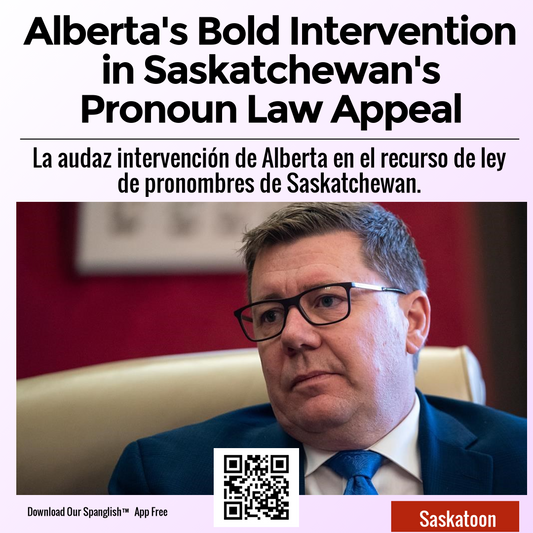 Alberta's Bold Intervention in Saskatchewan's Pronoun Law Appeal