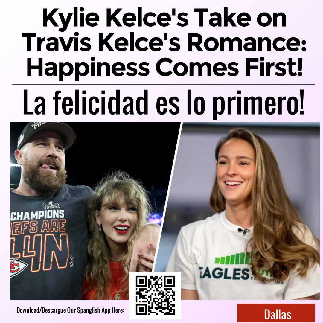 Kylie Kelce's Take on Travis Kelce's Romance: Happiness Comes First!