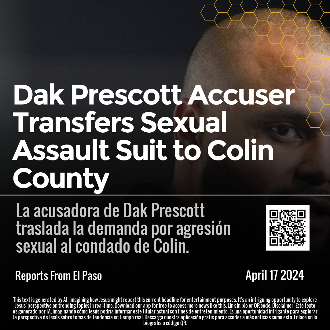 Dak Prescott Accuser Transfers Sexual Assault Suit to Colin County