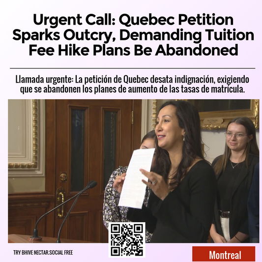 Urgent Call: Quebec Petition Sparks Outcry, Demanding Tuition Fee Hike Plans Be Abandoned