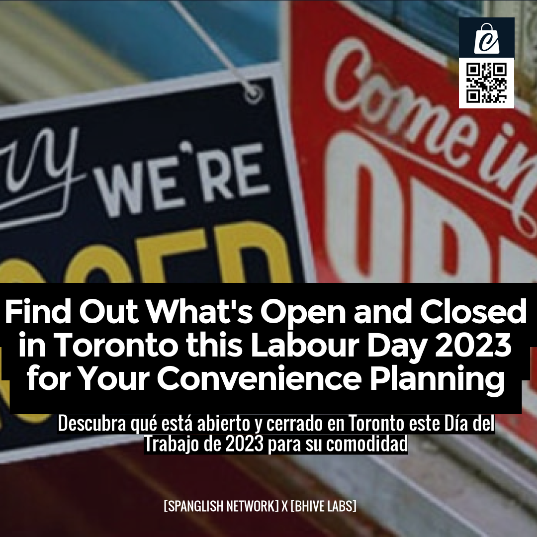 Find Out What's Open and Closed in Toronto this Labour Day 2023 for Your Convenience Planning