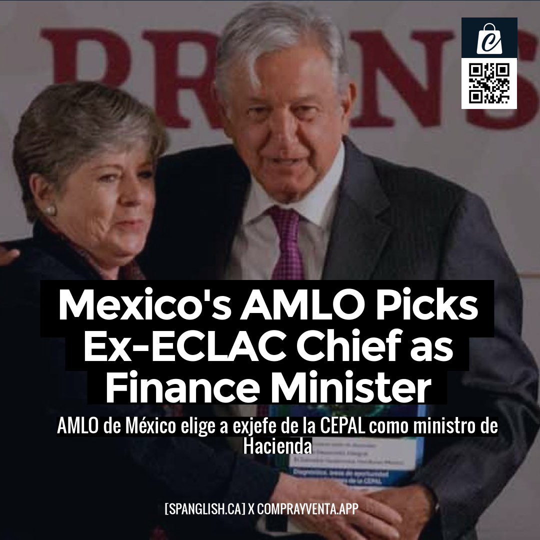 Mexico's AMLO Picks Ex-ECLAC Chief as Finance Minister