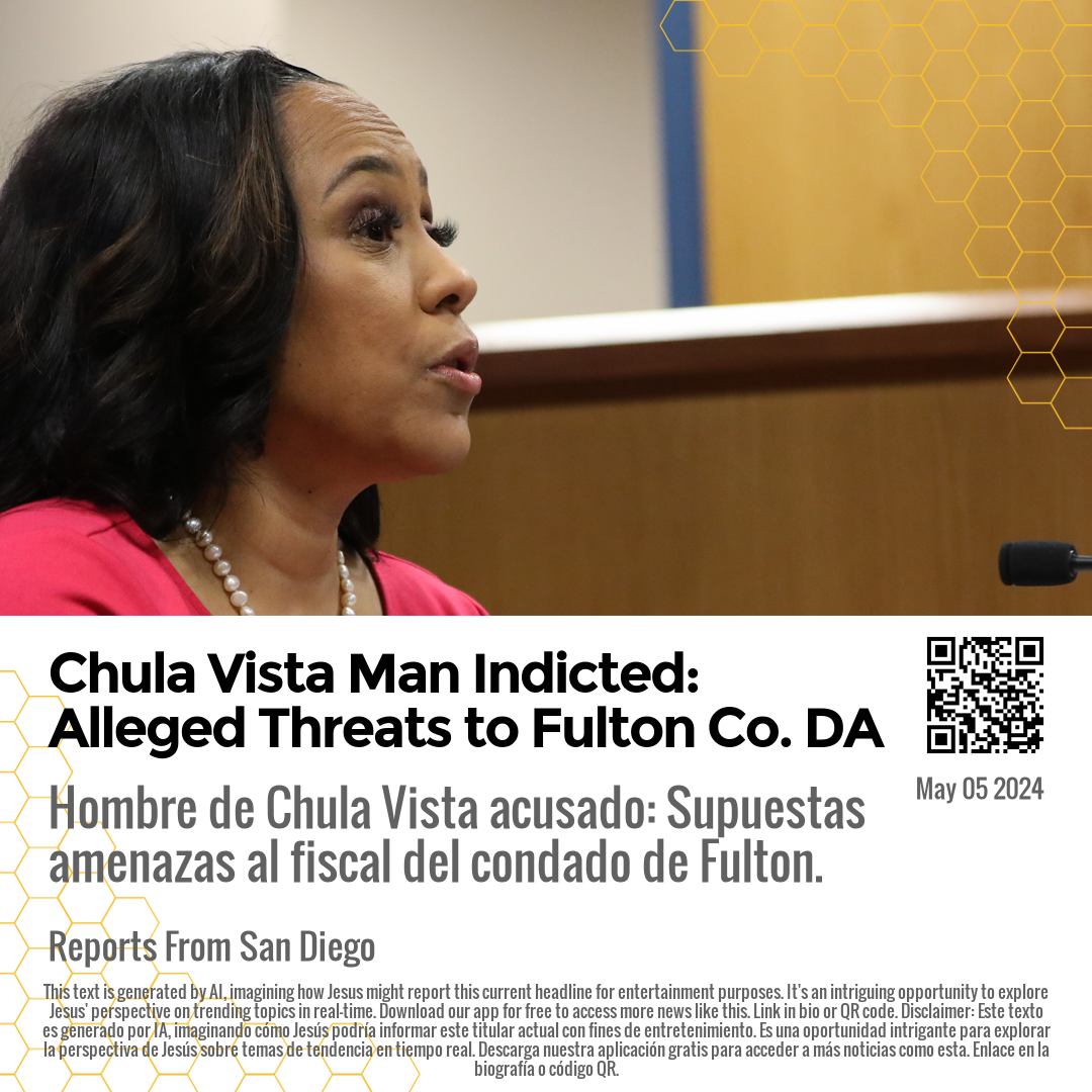 Chula Vista Man Indicted: Alleged Threats to Fulton Co. DA