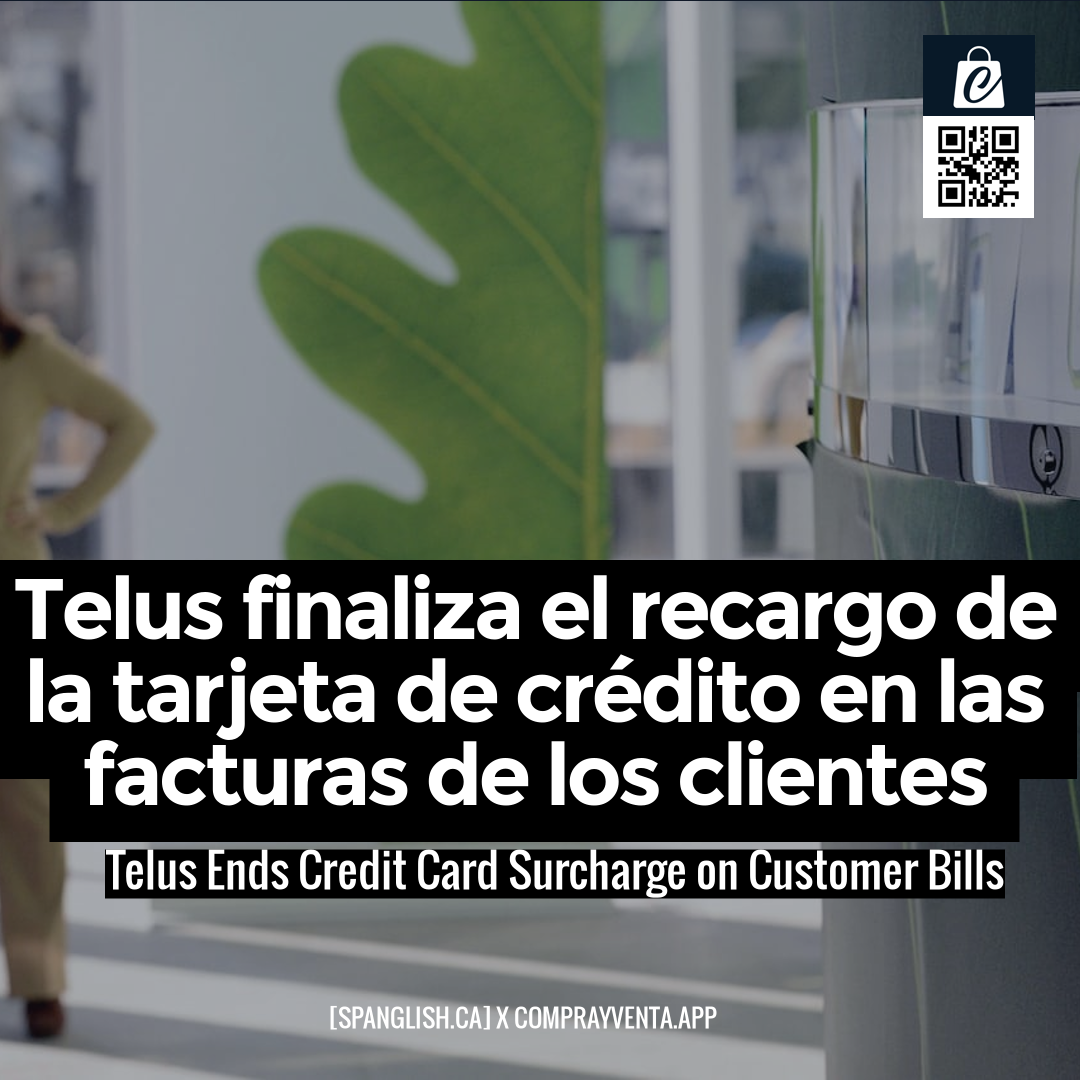 Telus Ends Credit Card Surcharge on Customer Bills