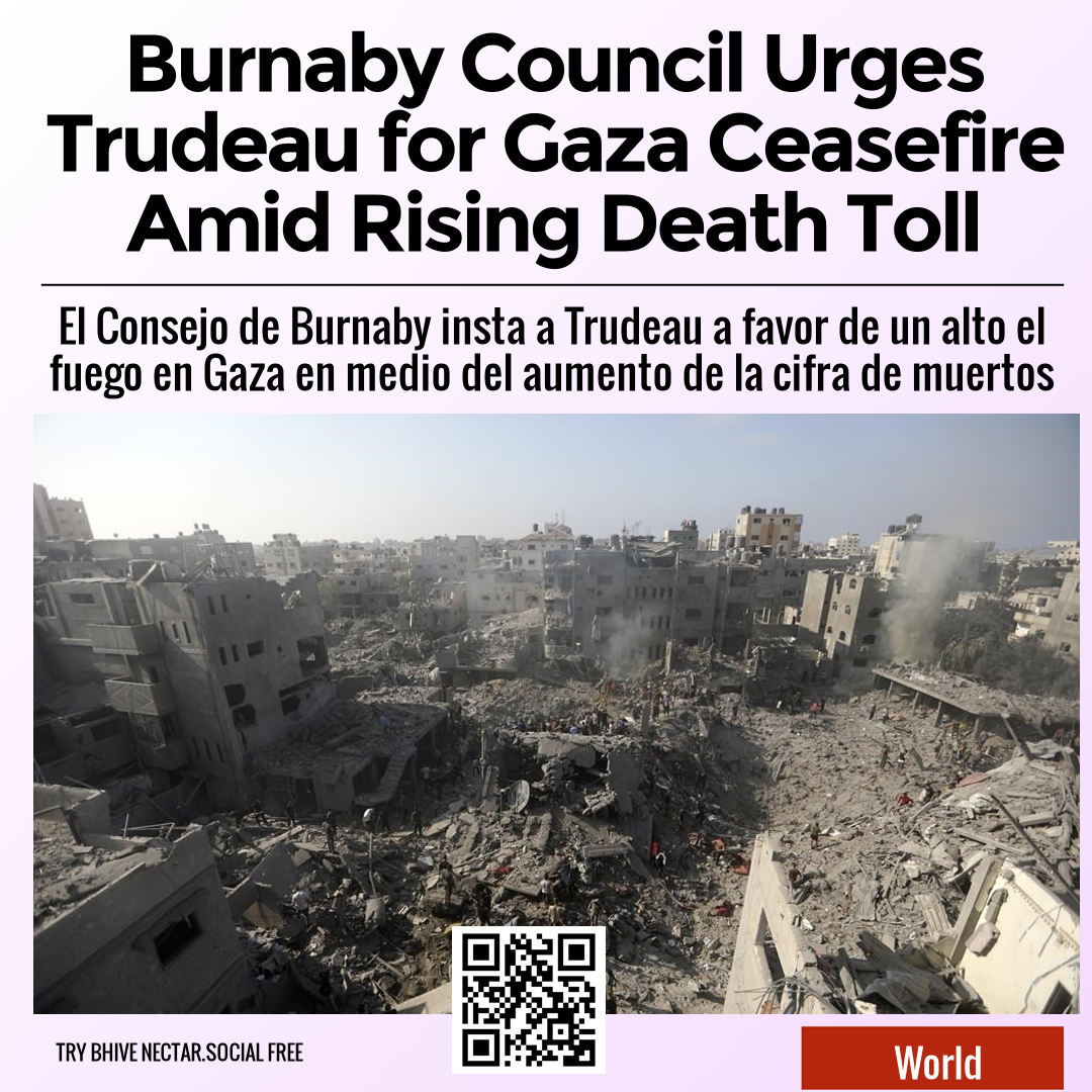 Burnaby Council Urges Trudeau for Gaza Ceasefire Amid Rising Death Toll