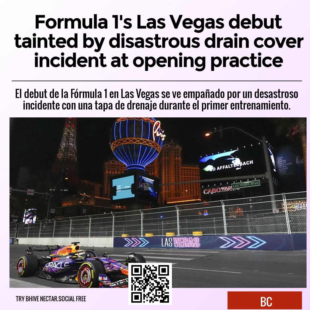 Formula 1's Las Vegas debut tainted by disastrous drain cover incident at opening practice