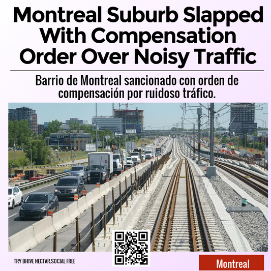 Montreal Suburb Slapped With Compensation Order Over Noisy Traffic