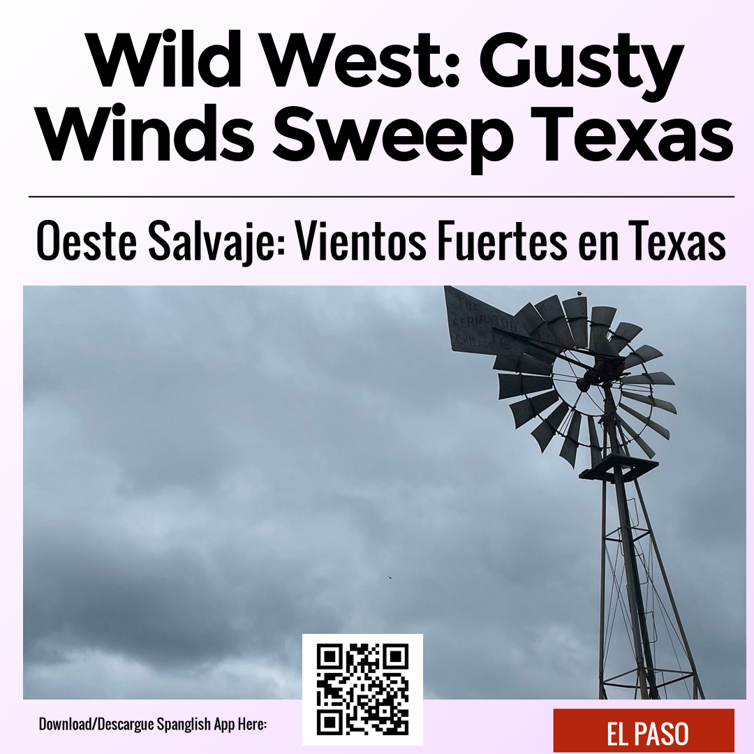 Wild West: Gusty Winds Sweep Texas