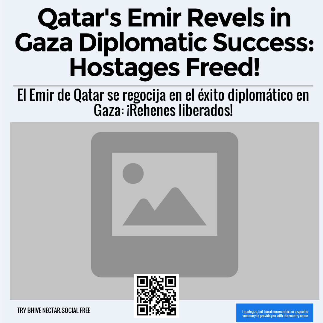 Qatar's Emir Revels in Gaza Diplomatic Success: Hostages Freed!