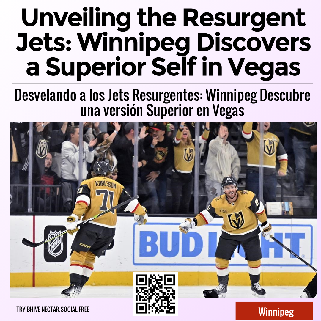Unveiling the Resurgent Jets: Winnipeg Discovers a Superior Self in Vegas