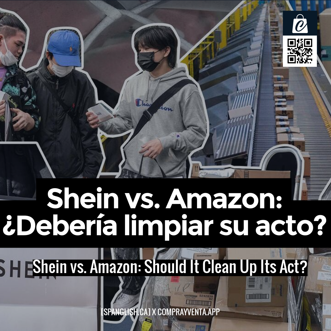 Shein vs. Amazon: Should It Clean Up Its Act?