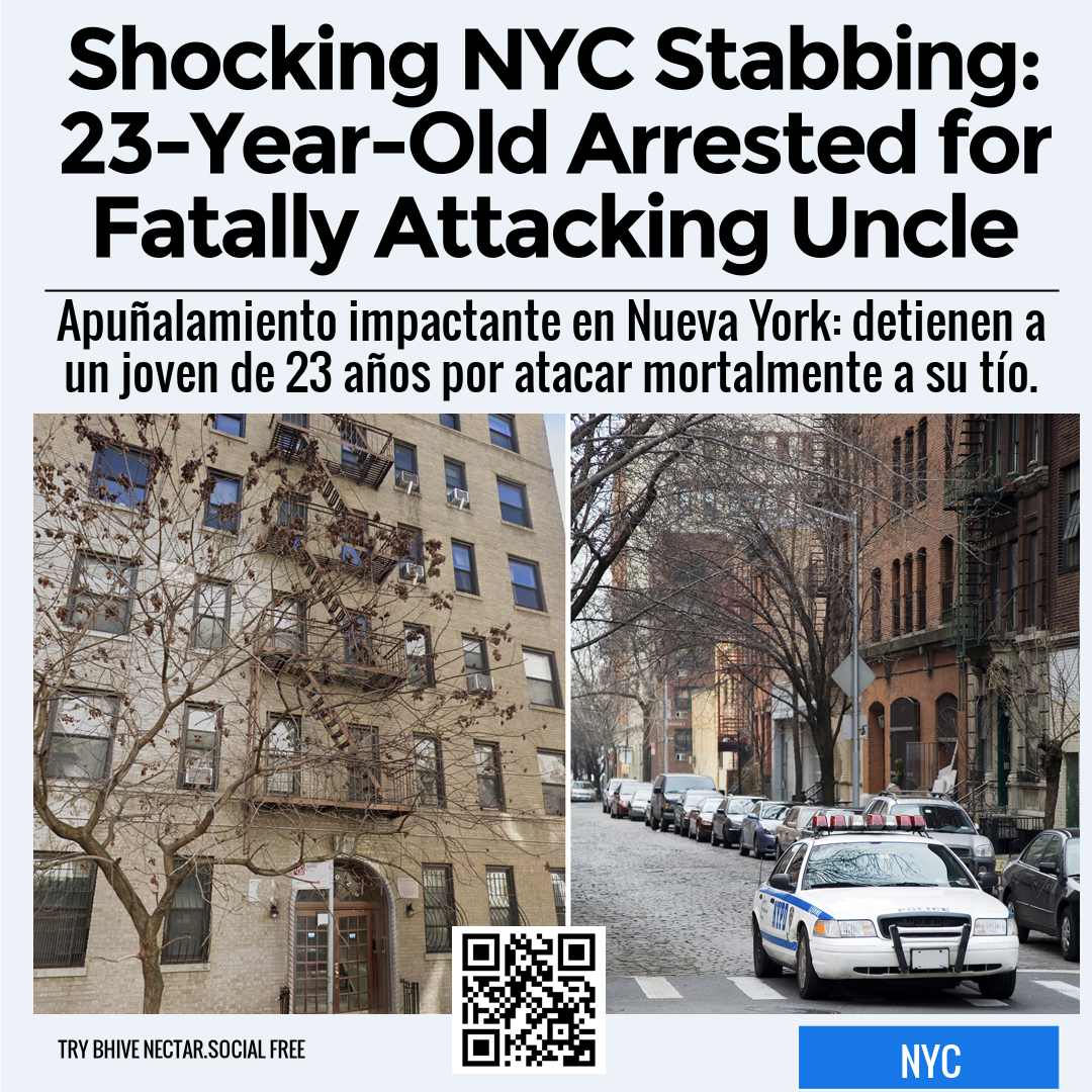 Shocking NYC Stabbing: 23-Year-Old Arrested for Fatally Attacking Uncle