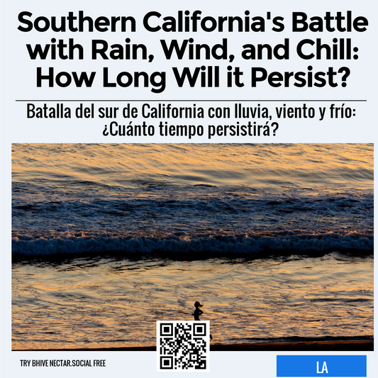 Southern California's Battle with Rain, Wind, and Chill: How Long Will it Persist?