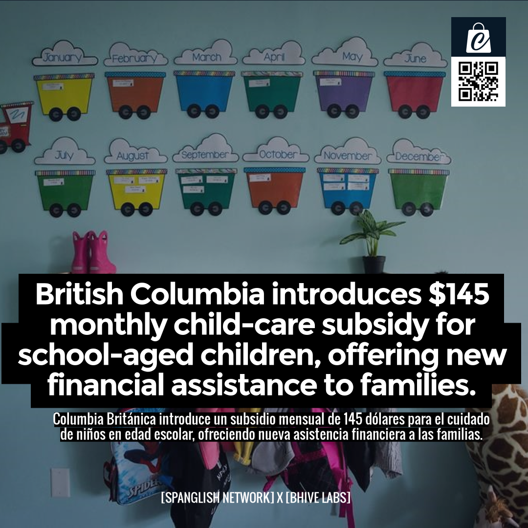 British Columbia introduces $145 monthly child-care subsidy for school-aged children, offering new financial assistance to families.