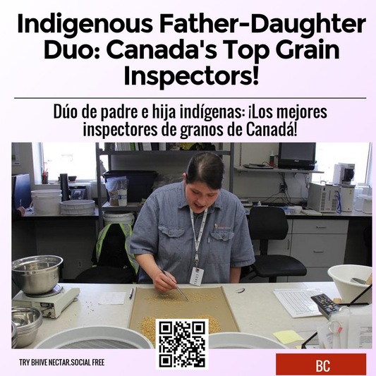 Indigenous Father-Daughter Duo: Canada's Top Grain Inspectors!