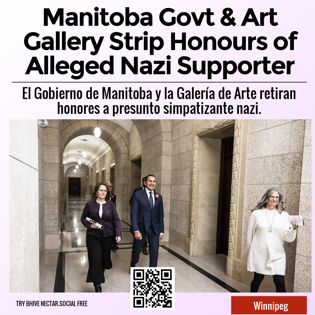 Manitoba Govt & Art Gallery Strip Honours of Alleged Nazi Supporter