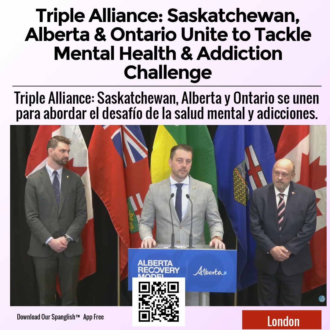 Triple Alliance: Saskatchewan, Alberta & Ontario Unite to Tackle Mental Health & Addiction Challenge