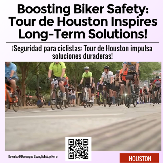 Boosting Biker Safety: Tour de Houston Inspires Long-Term Solutions!