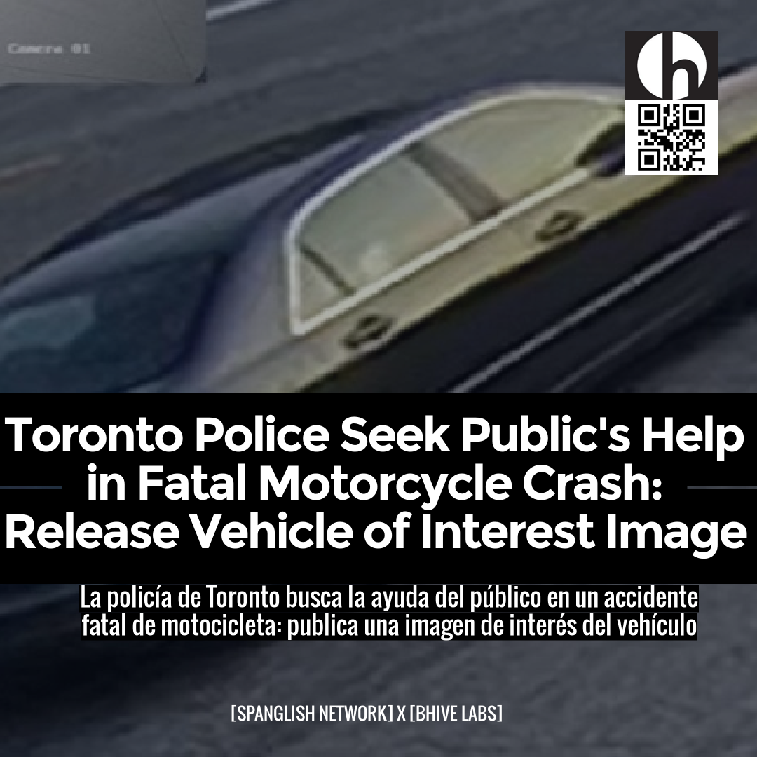 Toronto Police Seek Public's Help in Fatal Motorcycle Crash: Release Vehicle of Interest Image