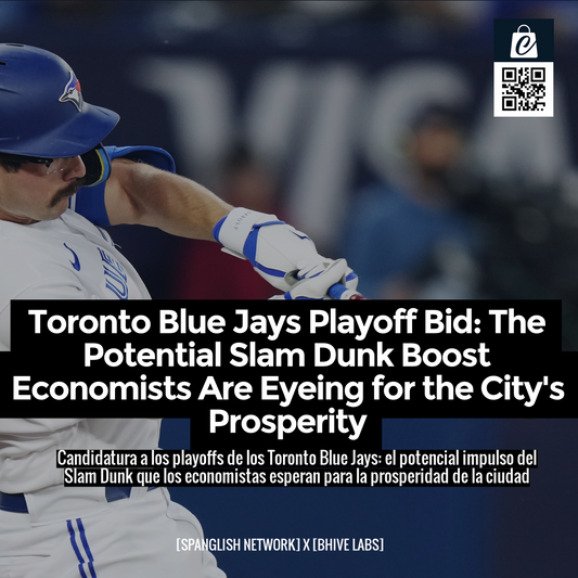 Toronto Blue Jays Playoff Bid: The Potential Slam Dunk Boost Economists Are Eyeing for the City's Prosperity