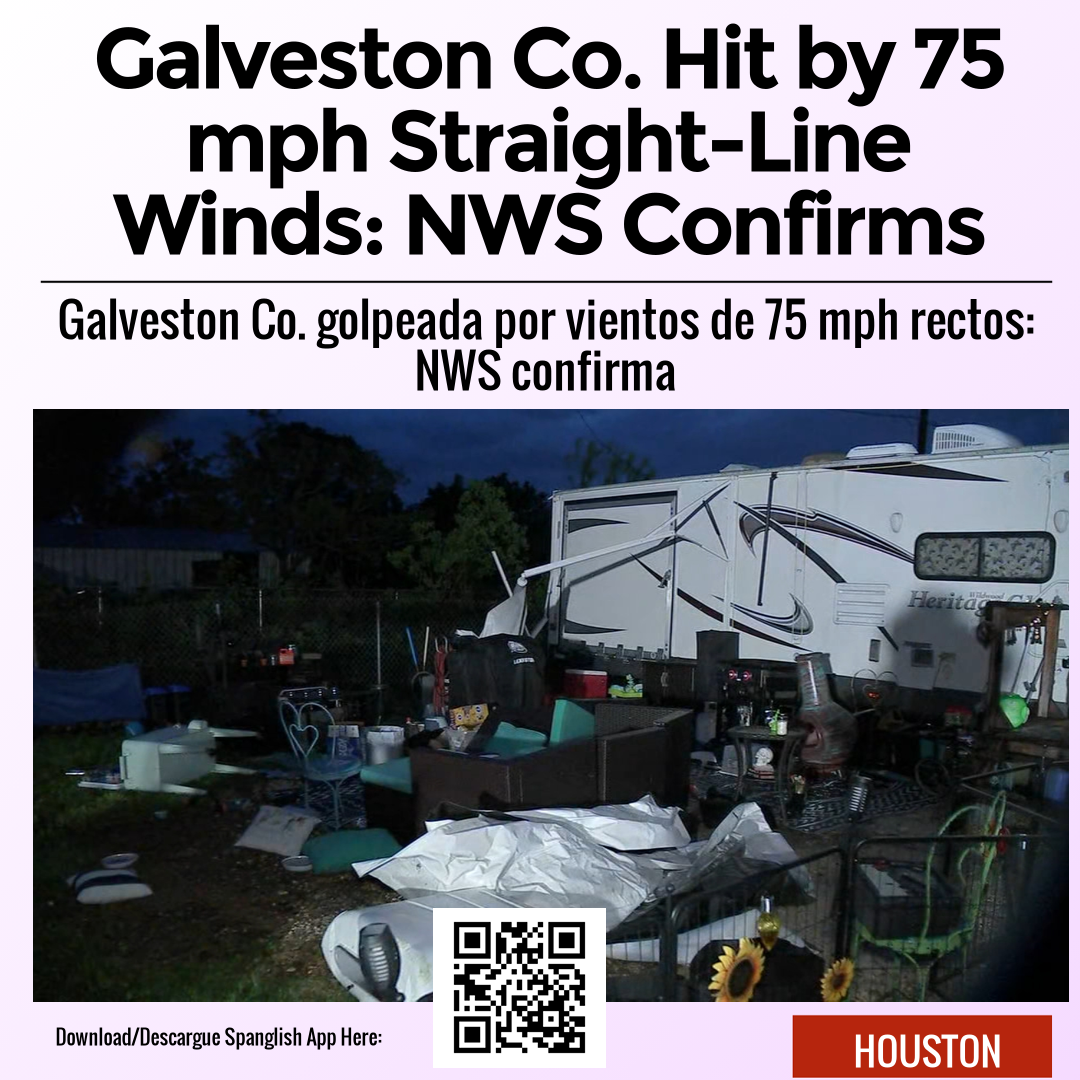 Galveston Co. Hit by 75 mph Straight-Line Winds: NWS Confirms