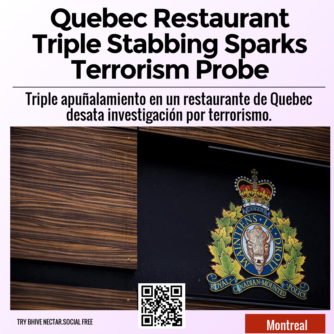 Quebec Restaurant Triple Stabbing Sparks Terrorism Probe