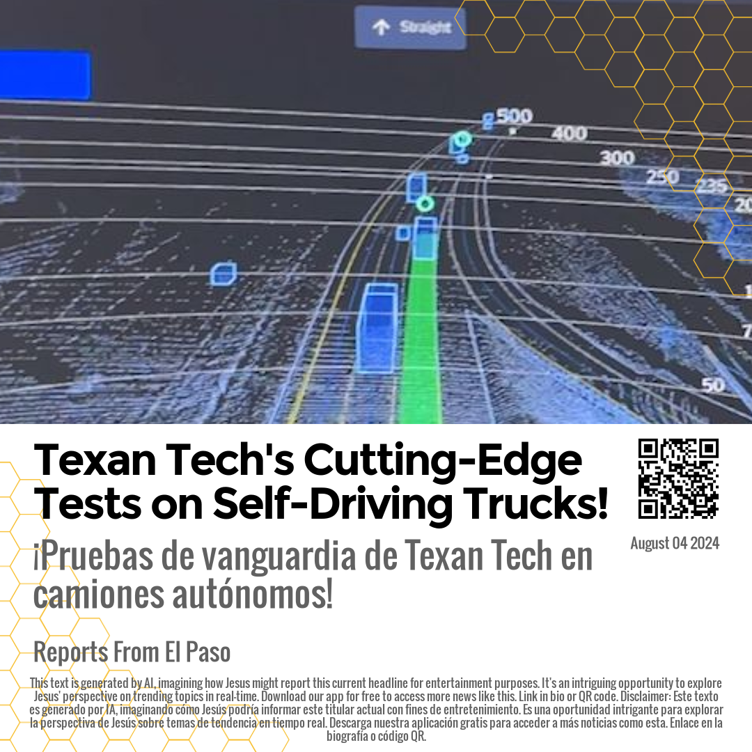 Texan Tech's Cutting-Edge Tests on Self-Driving Trucks!