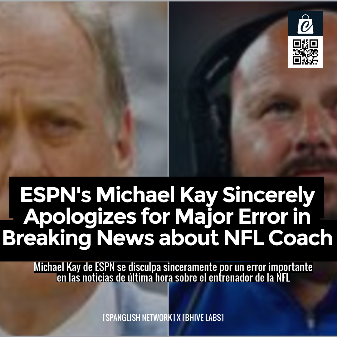 ESPN's Michael Kay Sincerely Apologizes for Major Error in Breaking News about NFL Coach