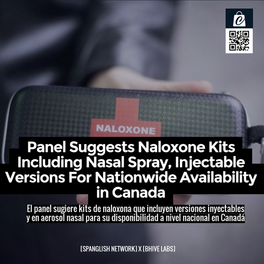 Panel Suggests Naloxone Kits Including Nasal Spray, Injectable Versions For Nationwide Availability in Canada