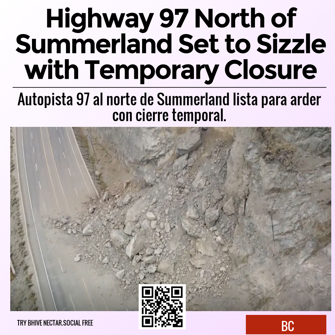 Highway 97 North of Summerland Set to Sizzle with Temporary Closure