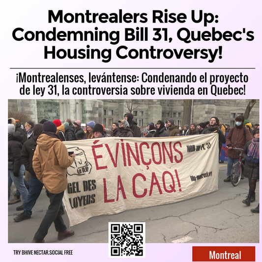 Montrealers Rise Up: Condemning Bill 31, Quebec's Housing Controversy!