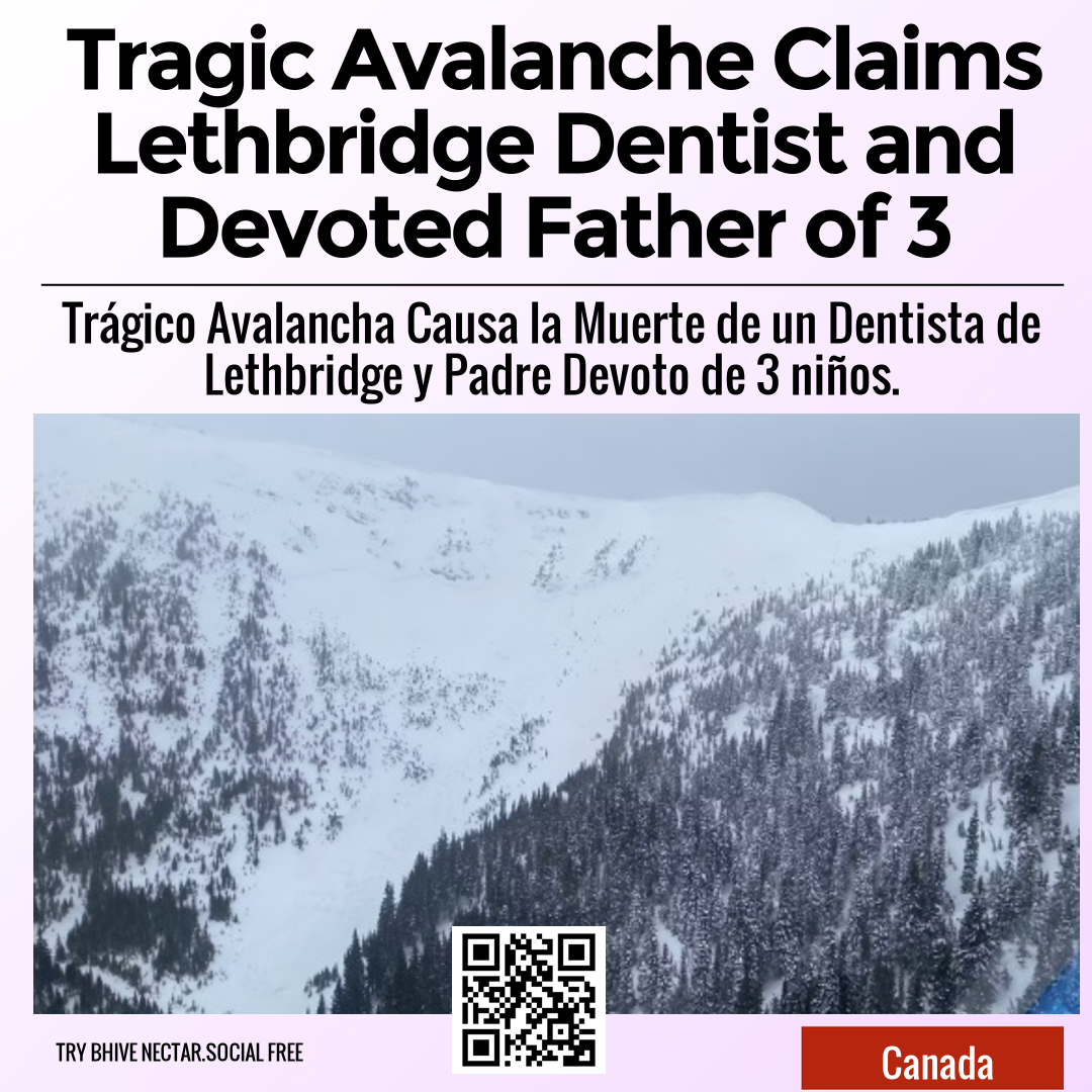 Tragic Avalanche Claims Lethbridge Dentist and Devoted Father of 3