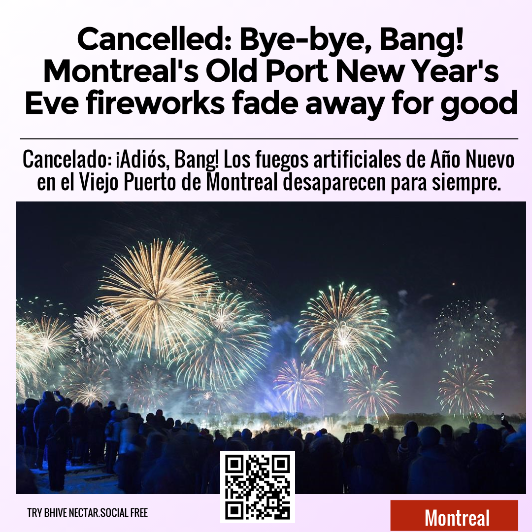 Cancelled: Bye-bye, Bang! Montreal's Old Port New Year's Eve fireworks fade away for good