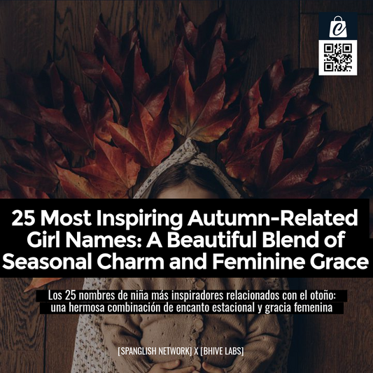 25 Most Inspiring Autumn-Related Girl Names: A Beautiful Blend of Seasonal Charm and Feminine Grace