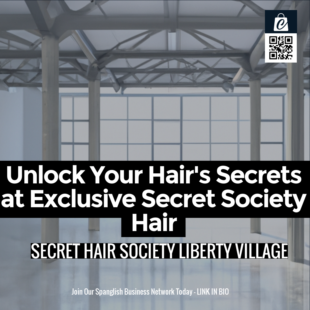 Unlock Your Hair's Secrets at Exclusive Secret Society Hair