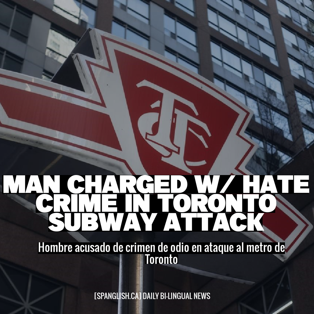 Man Charged w/ Hate Crime in Toronto Subway Attack