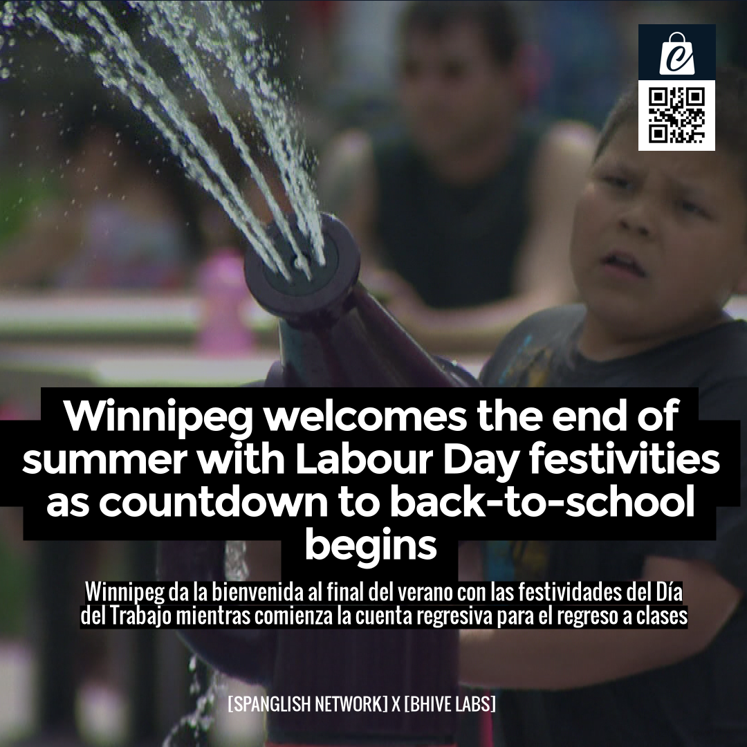 Winnipeg welcomes the end of summer with Labour Day festivities as countdown to back-to-school begins