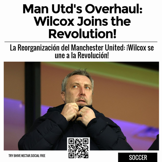 Man Utd's Overhaul: Wilcox Joins the Revolution!