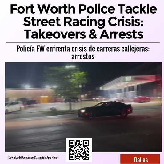 Fort Worth Police Tackle Street Racing Crisis: Takeovers & Arrests