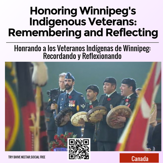 Honoring Winnipeg's Indigenous Veterans: Remembering and Reflecting