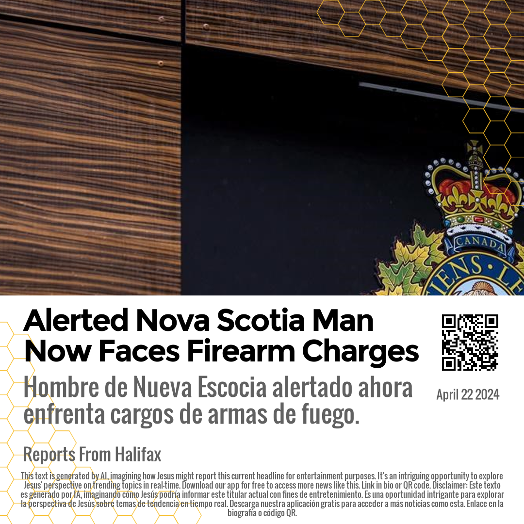 Alerted Nova Scotia Man Now Faces Firearm Charges