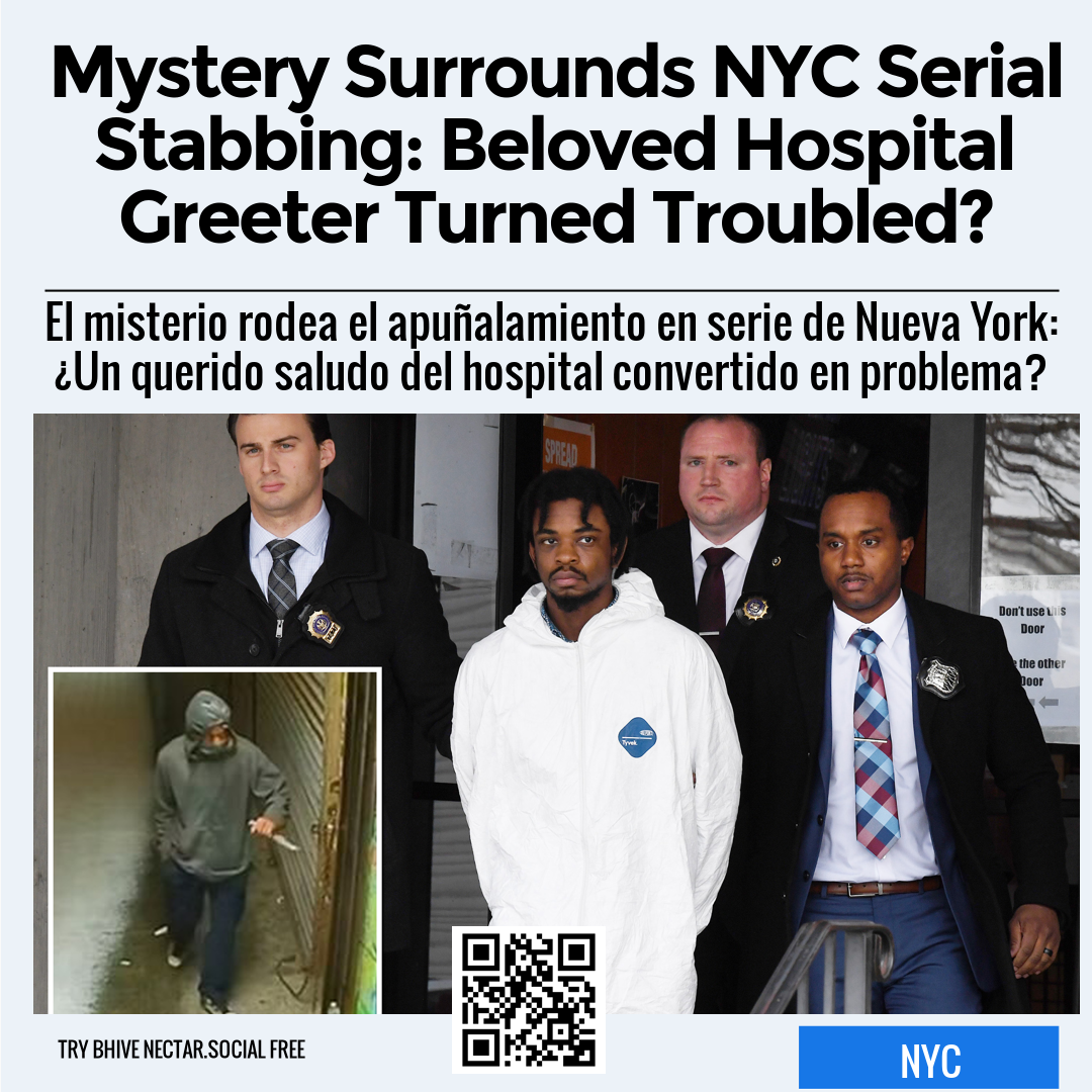 Mystery Surrounds NYC Serial Stabbing: Beloved Hospital Greeter Turned Troubled?