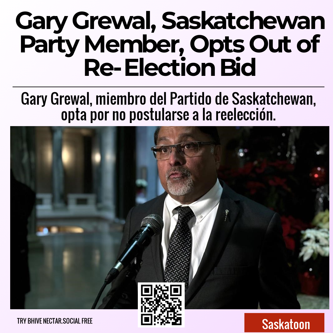 Gary Grewal, Saskatchewan Party Member, Opts Out of Re-Election Bid