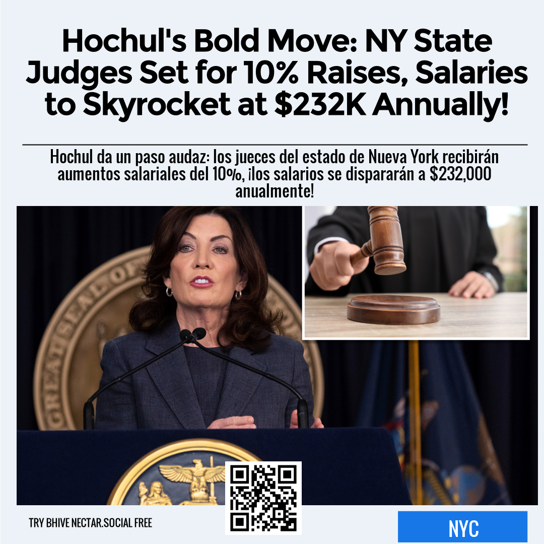 Hochul's Bold Move: NY State Judges Set for 10% Raises, Salaries to Skyrocket at $232K Annually!