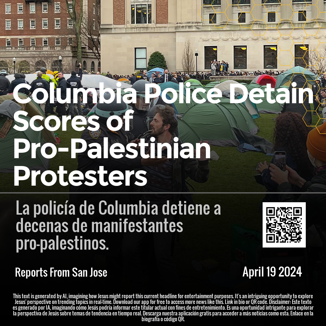 Columbia Police Detain Scores of Pro-Palestinian Protesters