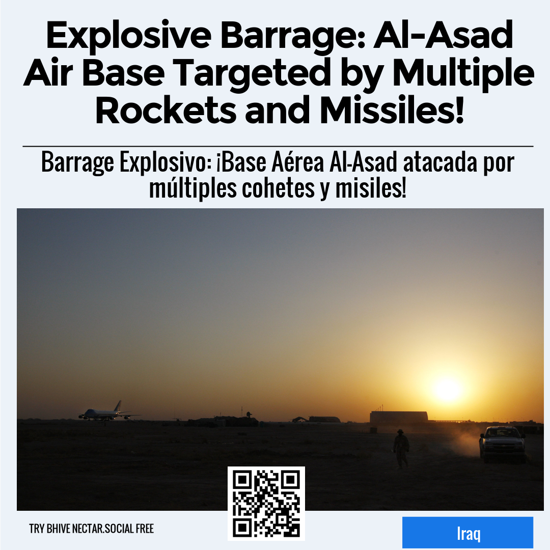 Explosive Barrage: Al-Asad Air Base Targeted by Multiple Rockets and Missiles!